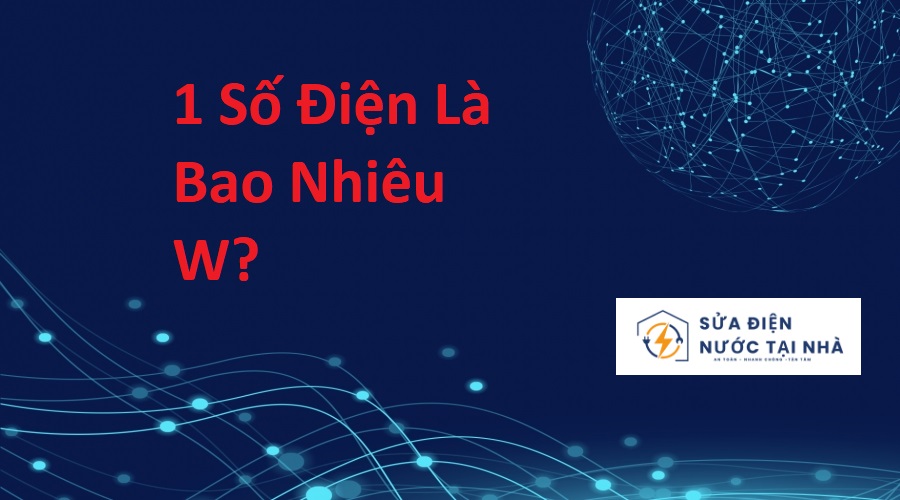 1 Số Điện Là Bao Nhiêu W?
